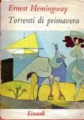 TORRENTI di PRIMAVERA. STORIA ROMANTICA in ONORE di una GRANDE RAZZA al TRAMONTO - Ernest Hemingway - copertina