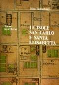 Le ISOLE SAN CARLO E SANTA ELISABETTA. Torino in archivio