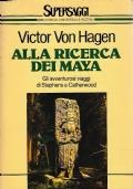 Alla ricerca dei Maya - Victor von Hagen - copertina