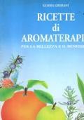 Ricette di aromaterapia per la bellezza e il benessere - copertina