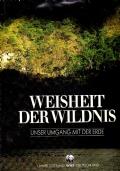 Weisheit der wildnis unser umgang mit der erde - copertina