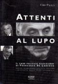 Attenti al lupo. Il caso politico giudiziario di Francesco De Lorenzo