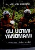 Gli Ultimi Yanomami. Un Tuffo Nella Preistoria