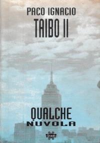 Qualche nuvola - Paco Ignacio II Taibo - copertina
