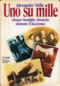 Uno su mille. Cinque famiglie ebraiche durante il fascismo - Alexander Stille - copertina