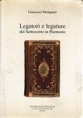Legatori E Legature Del Settecento In Piemonte - Francesco Malaguzzi - copertina