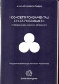 I Concetti Fondamentali della Psicoanalisi Vol.III Metapsicologia, angoscia e altri argomenti