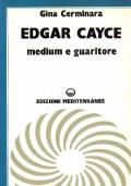 Edgar Cayce.Medium e guaritore - Gina Cerminara - copertina