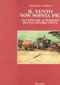 Il VENTO NON SOFFIA PIÙ. Gli zingari ai margini di una grande città