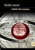 I delitti del mosaico - Giulio Leoni - copertina