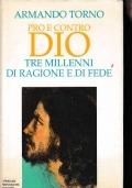 Pro e contro Dio. Tre millenni di ragione e di fede