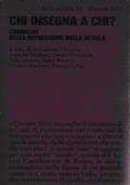 Chi Insegna A Chi ? Cronache Della Repressione Nella Scuola . Einaudi Serie Politica 30 1972 - copertina