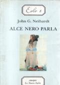 Alce Nero parla - Vita di uno stregone dei Soiux Oglala