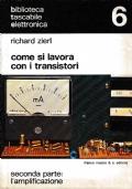 Come si lavora con i transistori. Seconda parte: l’amplificazione - Richard Zierl - copertina