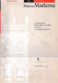 Lo scalone di Filippo Juvarra. Rilievo e ricerca storica - Progetto Palazzo Madama - Giuseppe Dardanello - copertina
