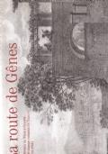 La Route de Genes. La Riviera da Nizza a Genova nelle Stampe Romantiche Francesi (1814-1864) - copertina