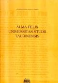 Alma Felix universitas Studii Taurinensis. Lo studio generale dalle origini al primo cinquecento - copertina