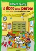 Il Libro Delle Parole Italiane Inglesi Francesi Con Una Guida Alla Pronuncia - Richard Scarry - copertina