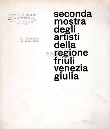 Seconda mostra degli artisti della regione Friuli Venezia Giulia - copertina