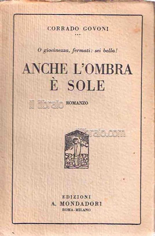 Anche l'ombra è sole. O giovinezza, fermati: sei bella! - copertina