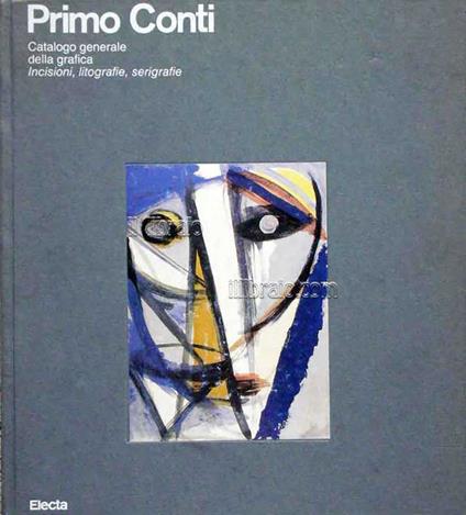 Primo Conti. Catalogo generale della grafica. Incisioni, litografie, serigrafie - copertina