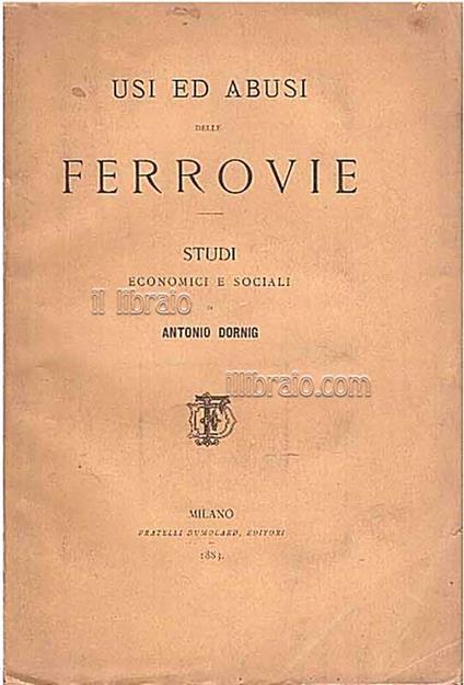 Usi e abusi delle ferrovie. Studi economici e sociali - copertina