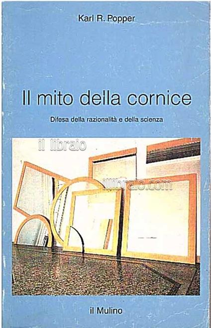 Il mito della cornice. Difesa della razionalità e della scienza - copertina