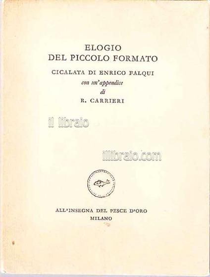 Elogio del piccolo formato. Cicalata di Enrico Falqui con un'appendice di R. Carrieri - copertina