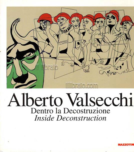 Alberto Valsecchi. Dentro la Decostruzione - Inside Deconstruction - copertina