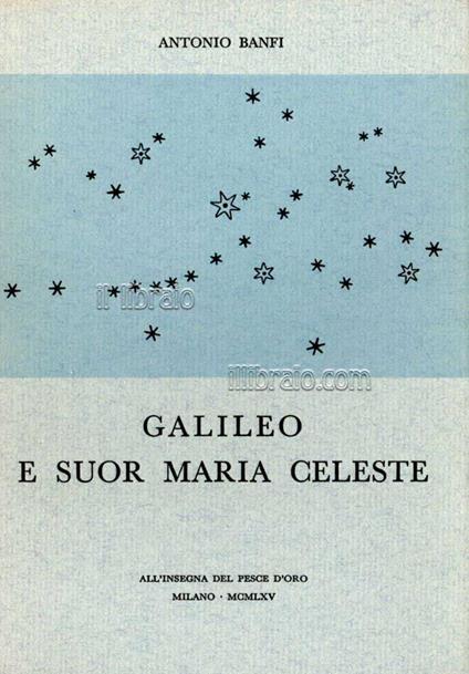 Galileo e Suor Maria Celeste. Tre saggi - copertina