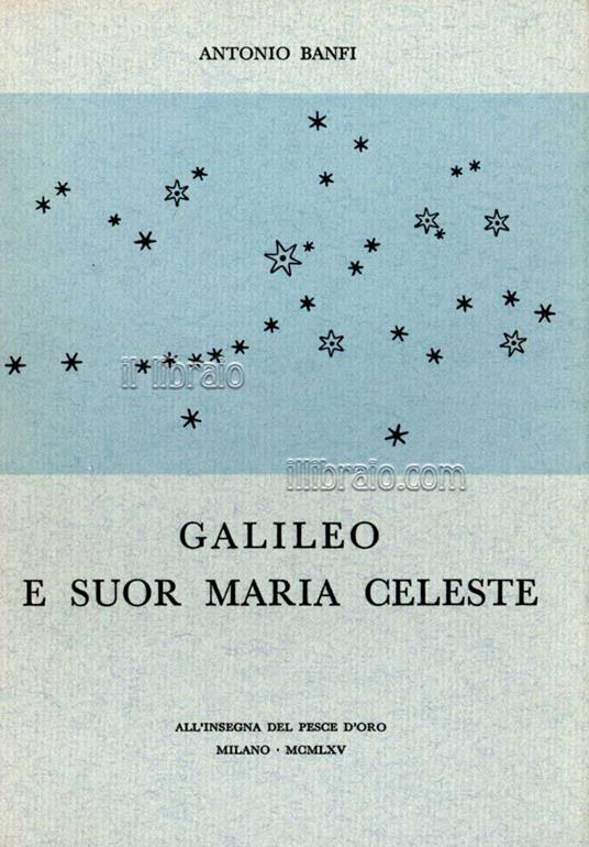 Galileo e Suor Maria Celeste. Tre saggi - copertina