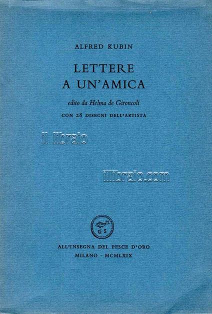 Lettere a un'amica. Edito da Helma de Gironcoli. Con 28 disegni dell'artista - copertina