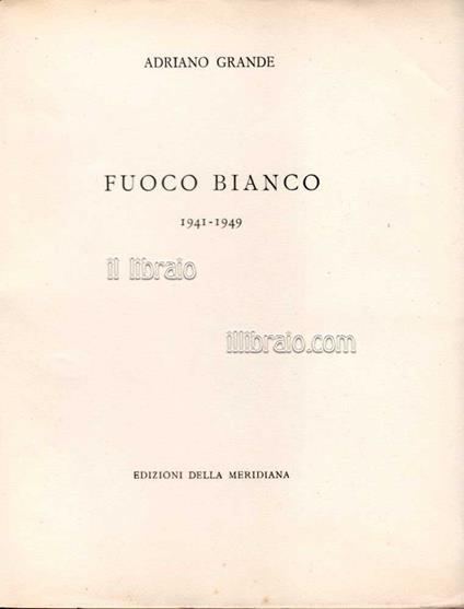 Fuoco bianco 1941 - 1949 - copertina