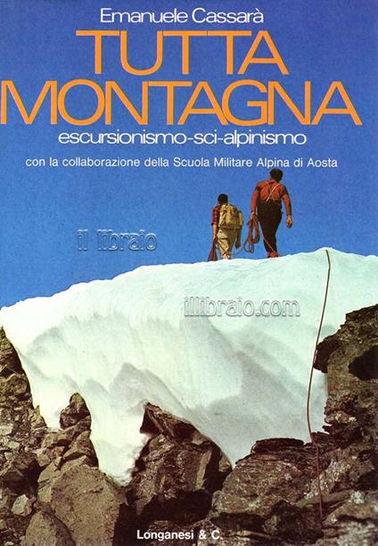 Tutta montagna. Escursionismo - sci - alpinismo - copertina