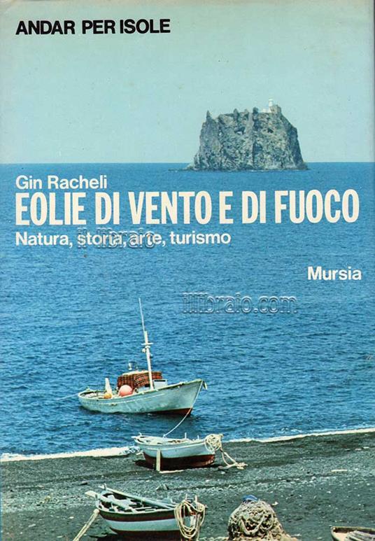 Eolie di vento e di fuoco. Natura, storia, arte, turismo - copertina