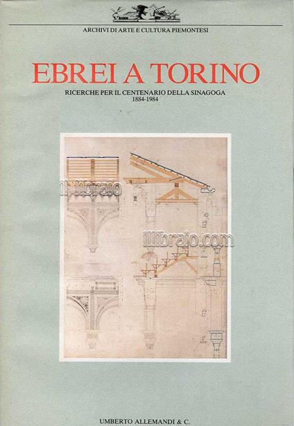 Ebrei a Torino. Ricerche per il centenario della sinagoga 1884 - 1984 - copertina