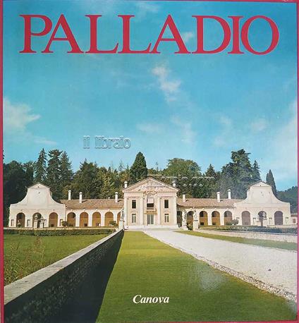 L' opera di Andrea Palladio. Das Werk von Andrea Palladio. L' oeuvre de Andrea Palladio. The work of Andrea Palladio - copertina
