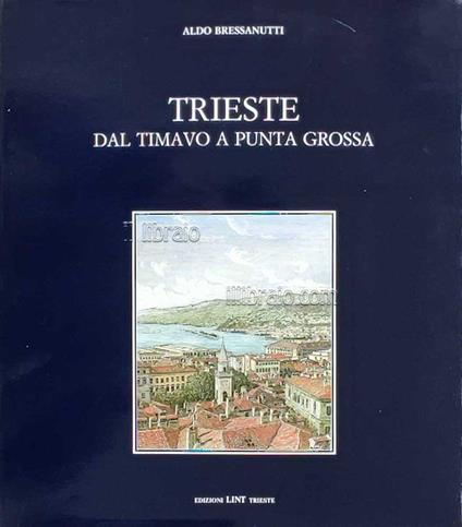 Trieste dal Timavo a Punta Grossa - copertina