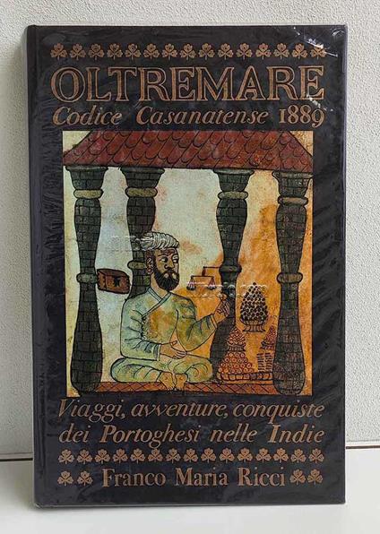 Oltremare. Codice casanatense 1889. Viaggi, avventure, conquiste dei portoghesi nelle Indie - copertina