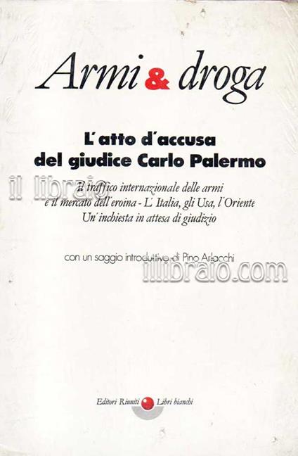 Armi & droga. L'atto d'accusa del giudice Palermo - copertina