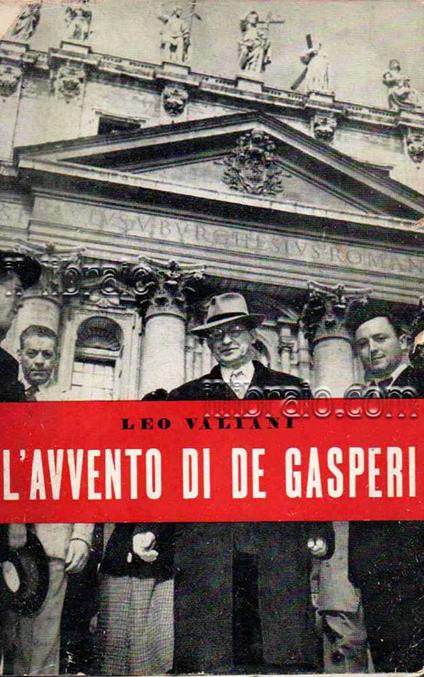 L' Avvento di De Gasperi. Tre anni di politica italiana - copertina