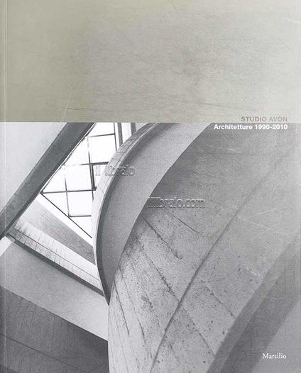 Studio Avon. Architetture 1990 - 2010 - copertina