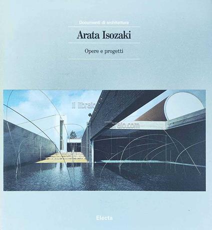 Arata Isozaki. Opere e progetti - copertina