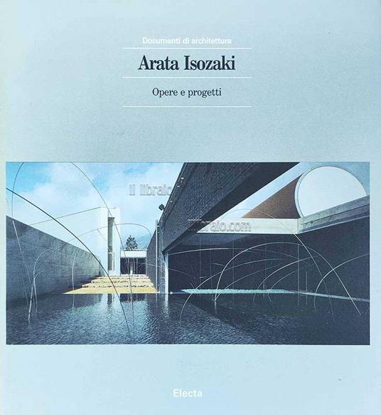 Arata Isozaki. Opere e progetti - copertina