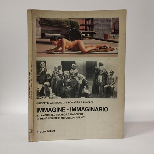 Immagine-immaginario, il lavoro del Teatro La maschera di Memè Perlini e Antonello Aglioti - copertina