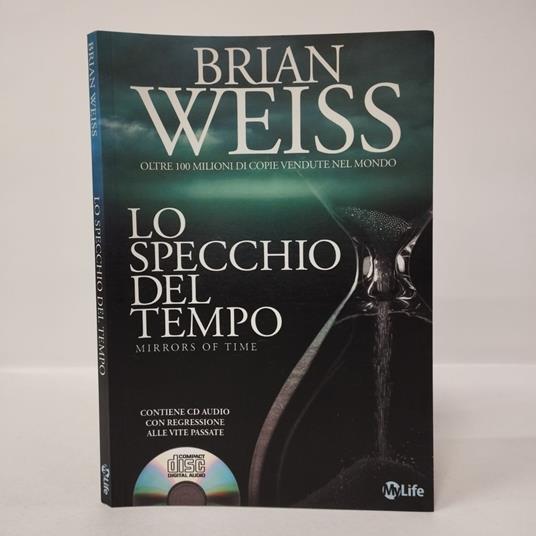 Lo specchio del tempo. Con CD Audio - Brian Weiss - copertina