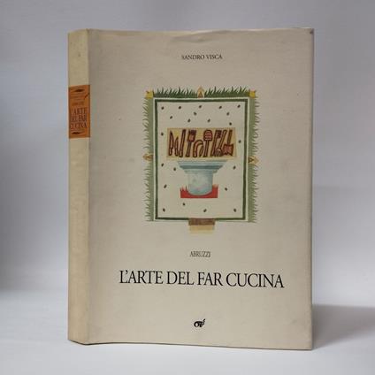 Abruzzi. L'arte del far cucina - Sandro Visca - copertina