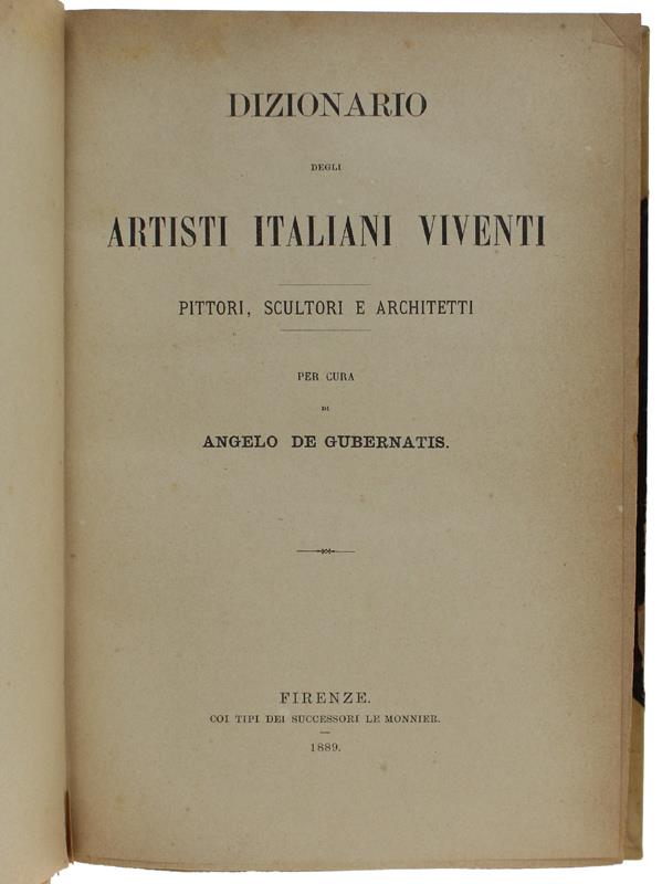 DIZIONARIO DEGLI ARTISTI ITALIANI VIVENTI: PITTORI, SCULTORI, ARCHITETTI [splendida legatura]