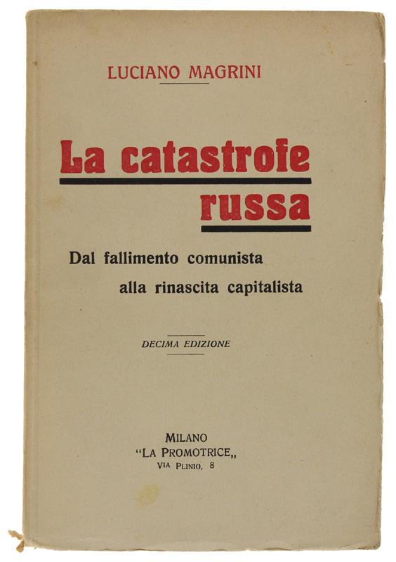 LA CATASTROFE RUSSA. Dal fallimento comunista alla rinascita capitalista
