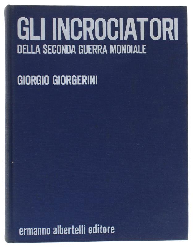 Gli Incrociatori Della Seconda Guerra Mondiale